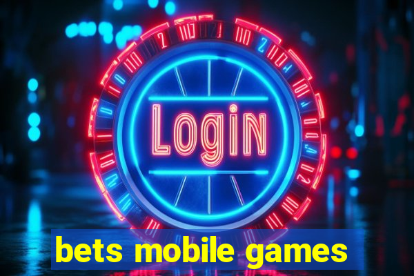 bets mobile games